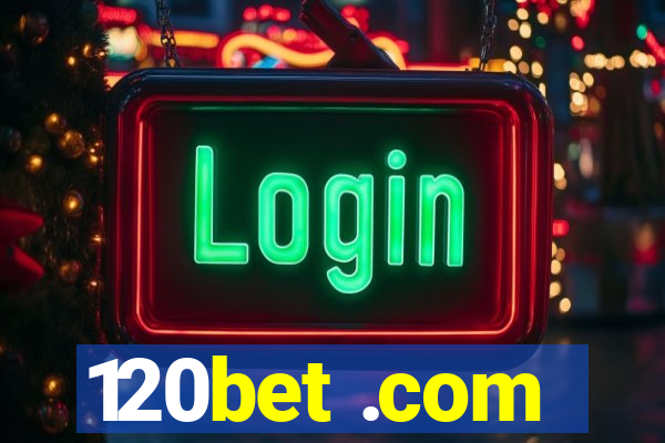 120bet .com